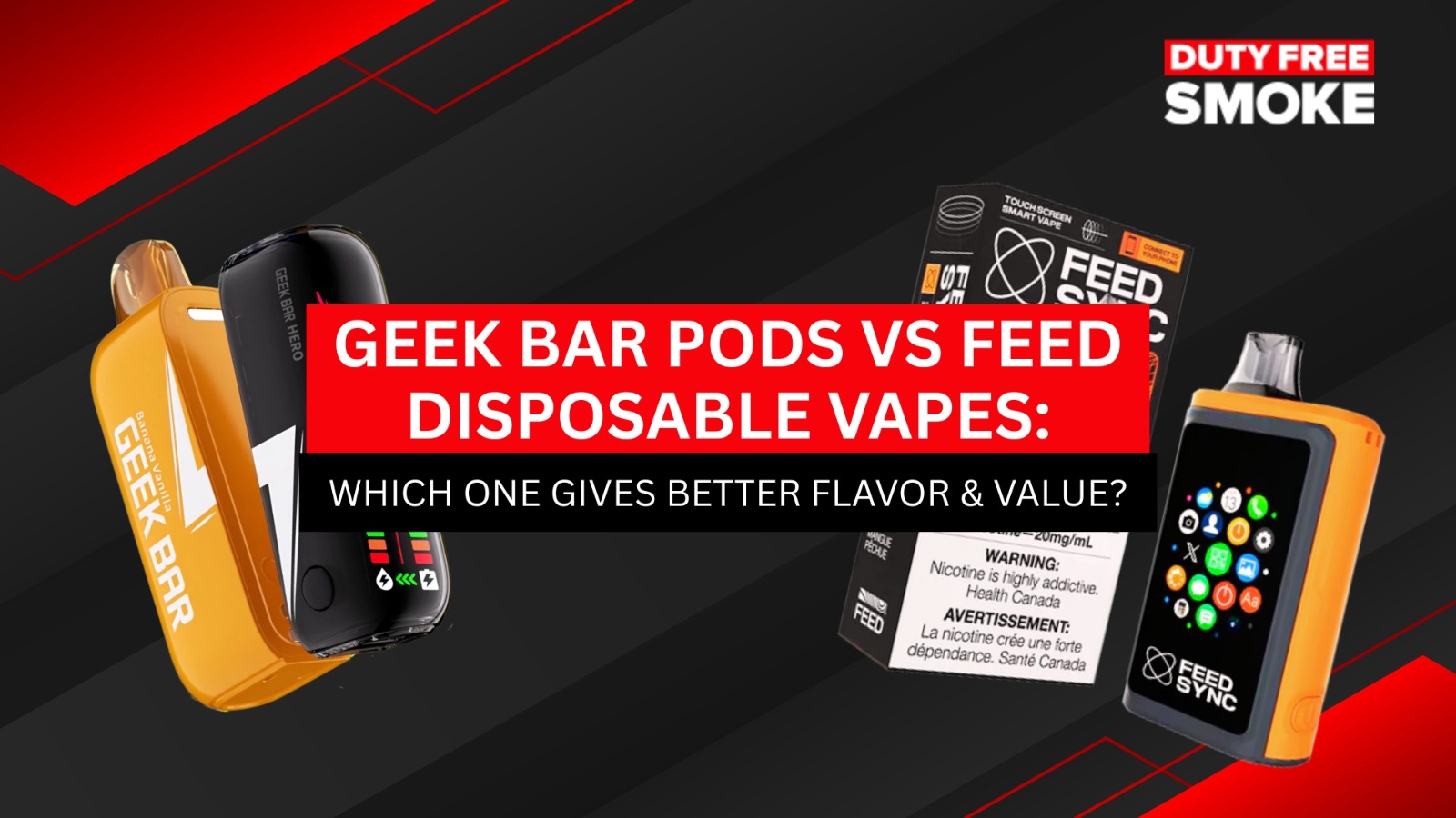 Geek Bar Pods vs FEED Disposable Vapes: Which One Gives Better Flavor & Value